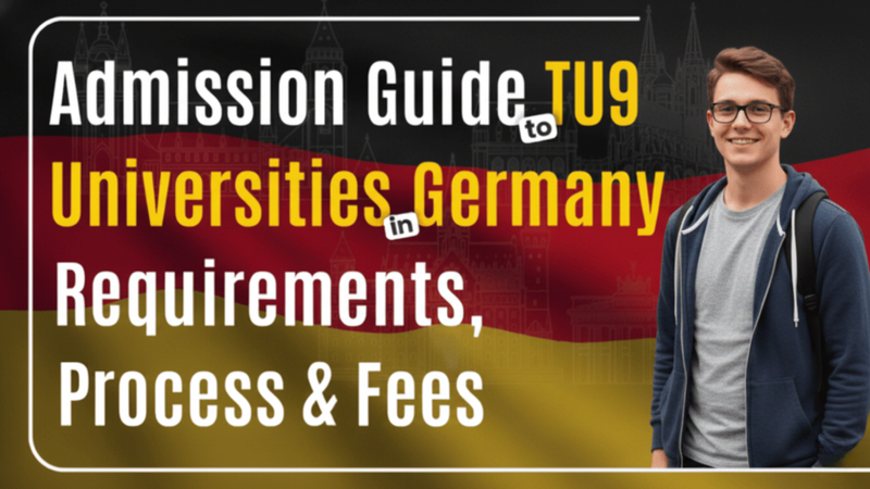 A Complete Guide for TU9 Universities in Germany: Requirements, Admission Process, Scholarships, Fees, and More