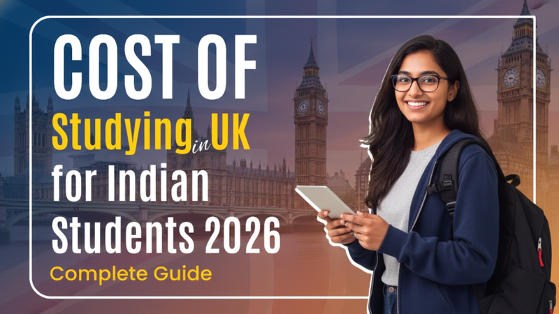 Cost of Studying in UK for Indian Students in 2026 A Complete Financial Planning Guide
