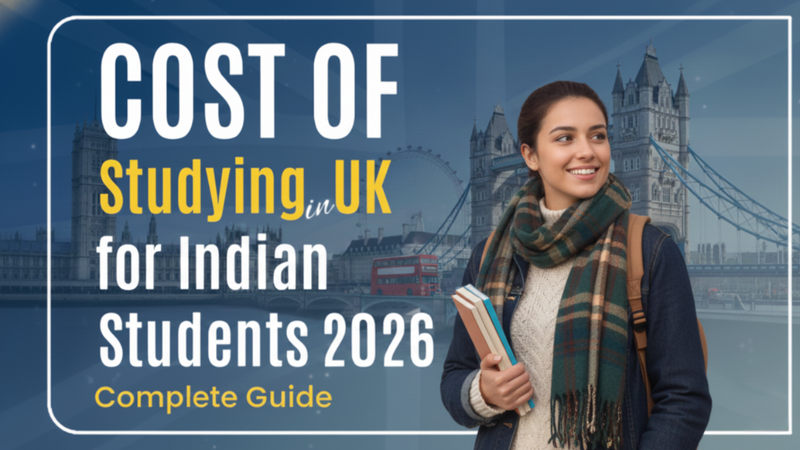 Cost of Studying in UK for Indian Students in 2026 A Complete Human Guide for Smart Planning