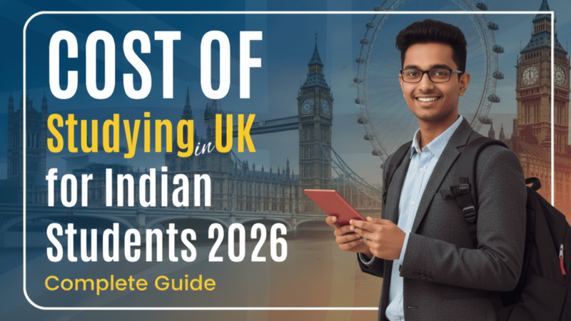 Cost of Studying in UK for Indian Students 2026: A Complete and Honest Guide