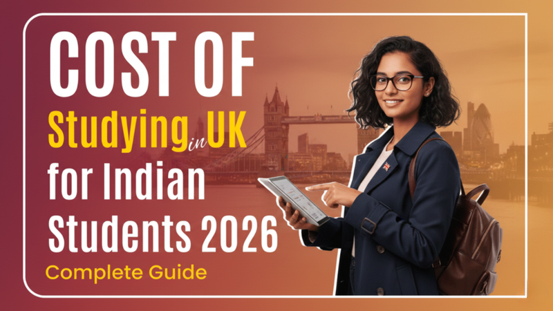 The Ultimate Guide to the Cost of Studying in the UK for Indian Students in 2026