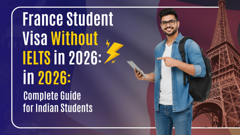 France Student Visa Without IELTS in 2026 Complete and Humanized Guide for Indian Students