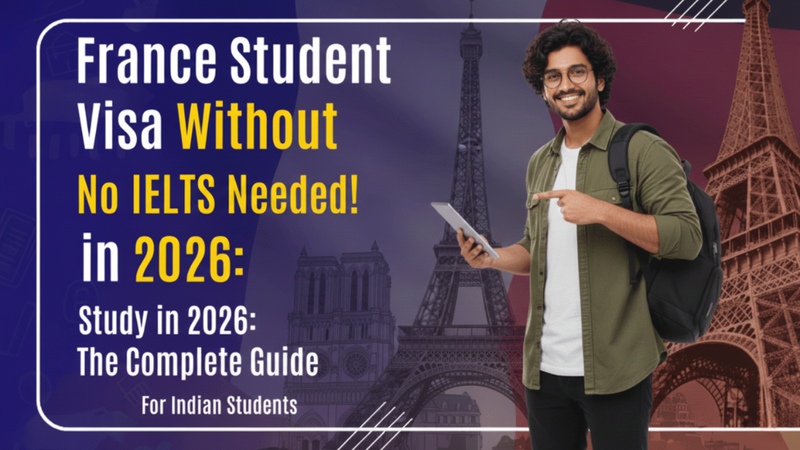 France Student Visa Without IELTS in 2026: A Complete Guide for Indian Students