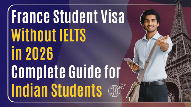 France Student Visa Without IELTS in 2026: The Ultimate Guide for Indian Students