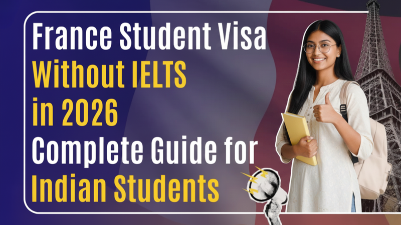 France Student Visa Without IELTS in 2026: A Complete Guide for Indian Students
