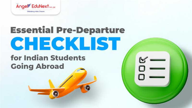Pre-Departure Checklist for Indian Students: A Real World Guide to Begin Your Study Abroad Life Prepared and Confident