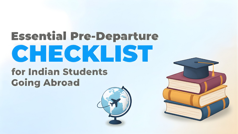 Pre-Departure Checklist for Indian Students: Your Complete Guide to Studying Abroad With Confidence
