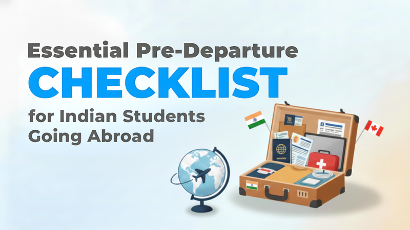 Pre-Departure Checklist for Indian Students: A Complete Study Abroad Checklist from India