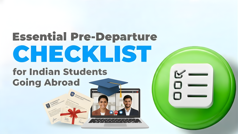 The Essential Pre-Departure Checklist for Indian Students Going Abroad