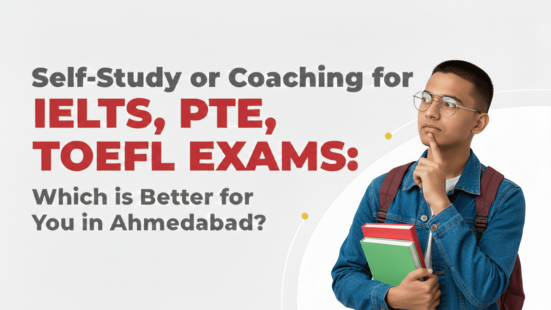 Self-Study vs Coaching for English Proficiency Exams: Making the Right Choice in Ahmedabad