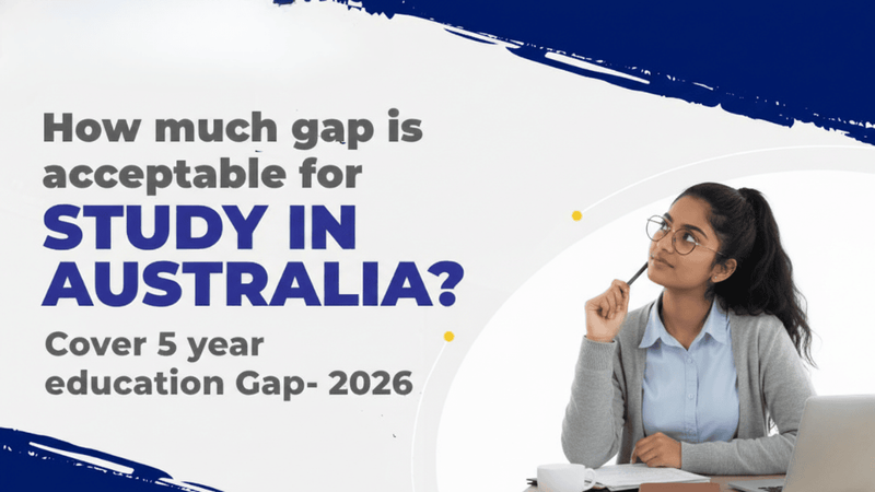 Study Gap Acceptable for Australia? A Realistic 2026 Guide for Students with Breaks in Education