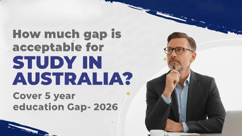 Study Gap Acceptable for Australia? A Complete and Honest 2026 Guide for Students