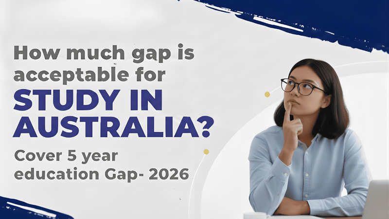 Study Gap Acceptable for Australia? A Complete 2026 Human Guide for Students with Academic Gaps