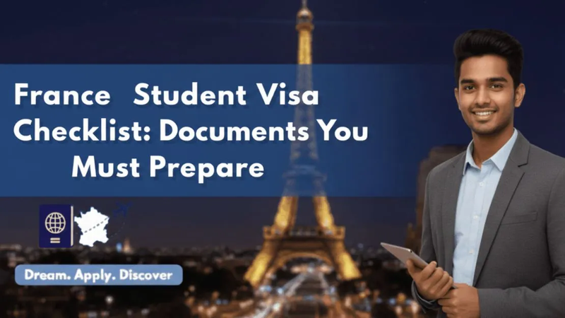 Your Complete Guide to France Student Visa Documentation for Smooth Processing