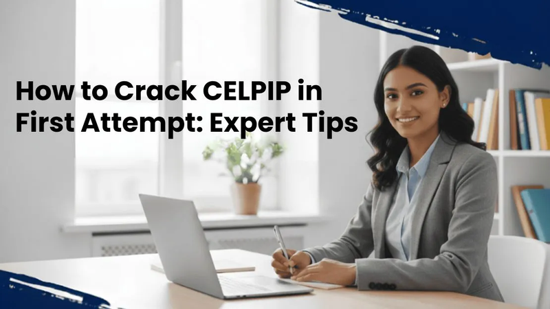 How to Crack CELPIP in First Attempt: Expert Tips