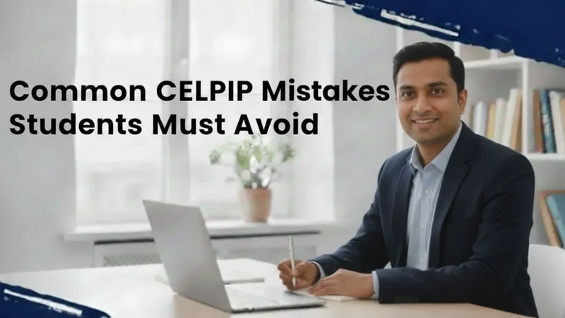 Common CELPIP Mistakes Students Must Avoid