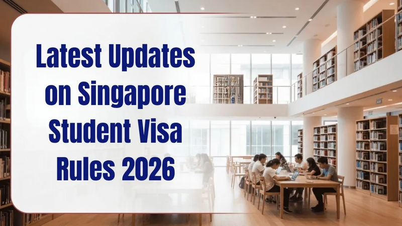 Latest Updates on Singapore Student Visa Rules 2026