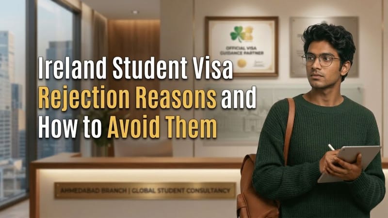 Ireland Student Visa Rejection Reasons and How to Avoid Them