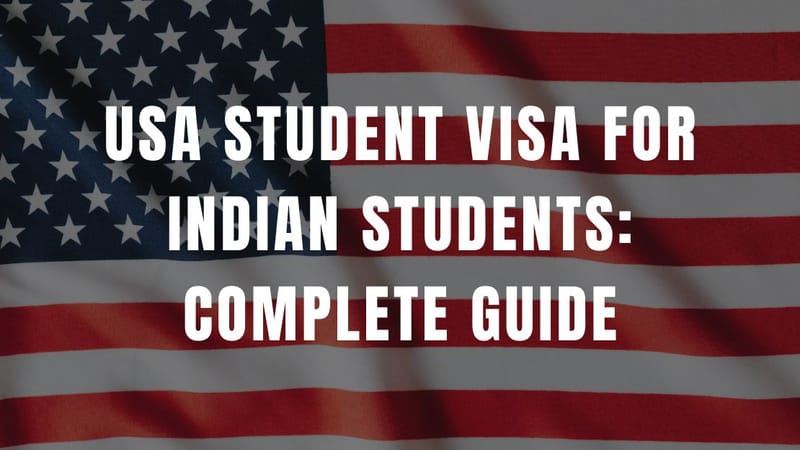 USA Student Visa for Indian Students: Complete Guide