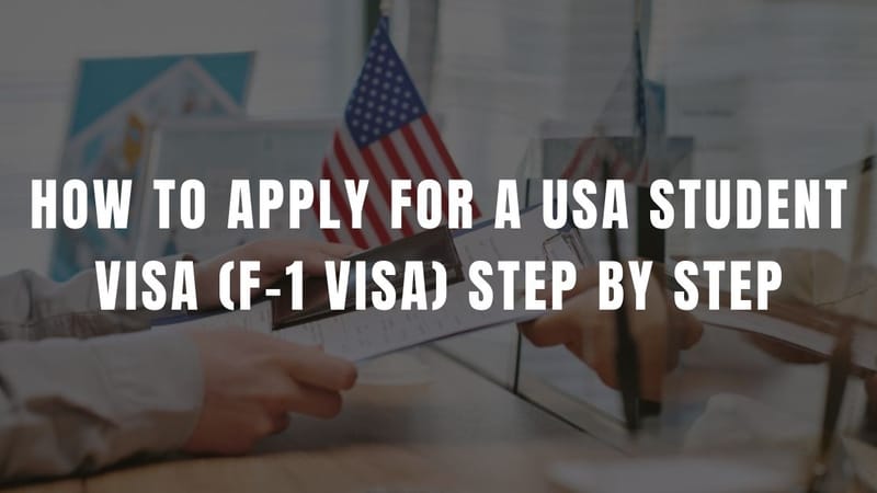 How to Apply for a USA Student Visa (F-1 Visa) Step by Step