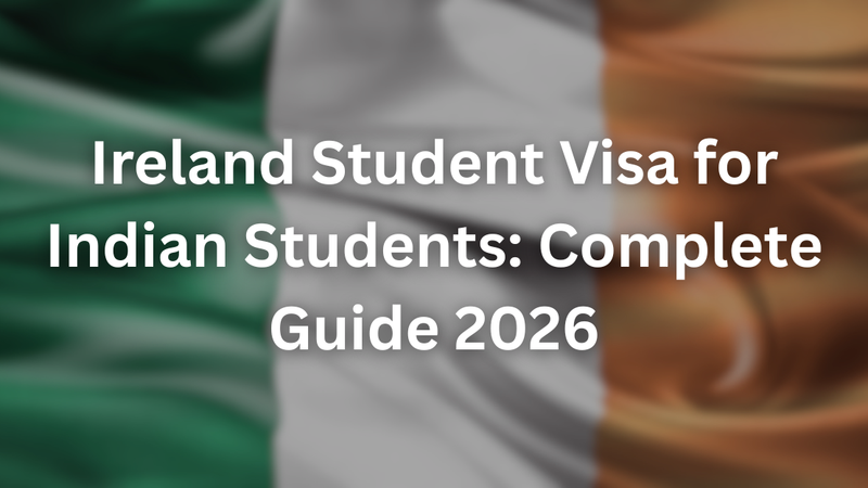 Ireland Student Visa for Indian Students: Complete Guide 2026
