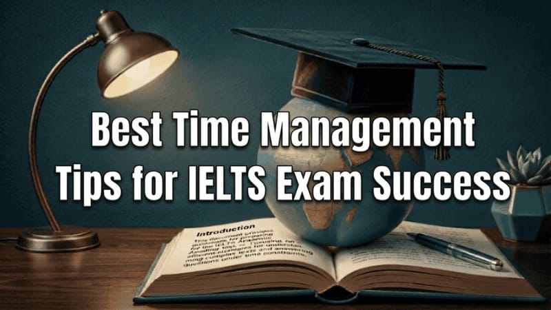 Best Time Management Tips for IELTS Exam Success