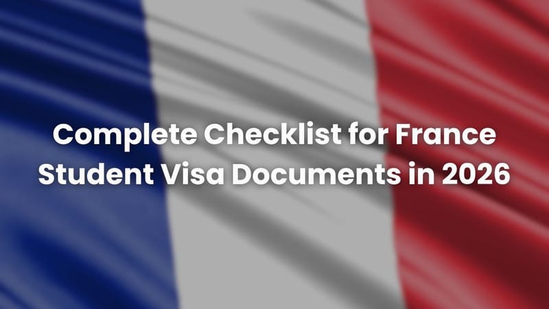 Complete Checklist for France Student Visa Documents in 2026