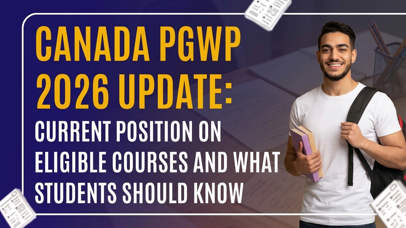 Canada PGWP 2026 Update: Current Position on Eligible Courses and What Students Should Know