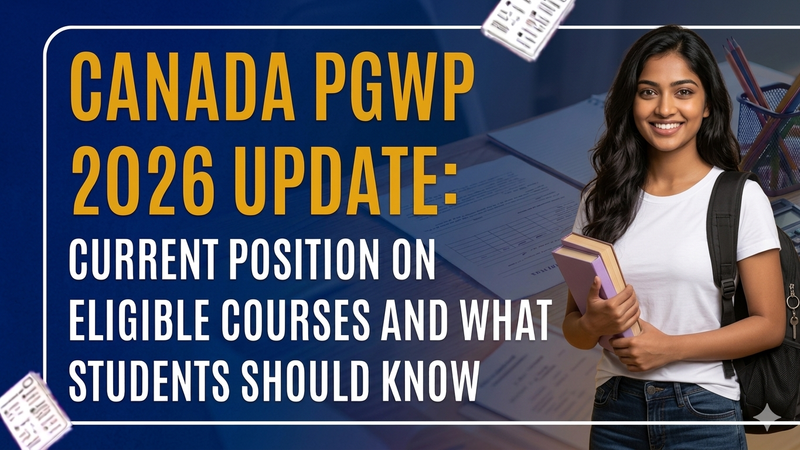 Canada PGWP 2026 Update: Current Position on Eligible Courses and What Students Should Know