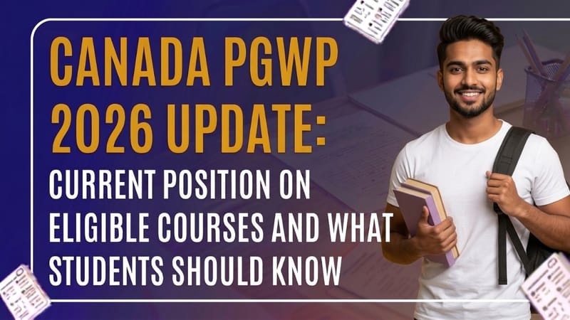 Canada PGWP 2026 Update: Current Position on Eligible Courses and What Students Should Know