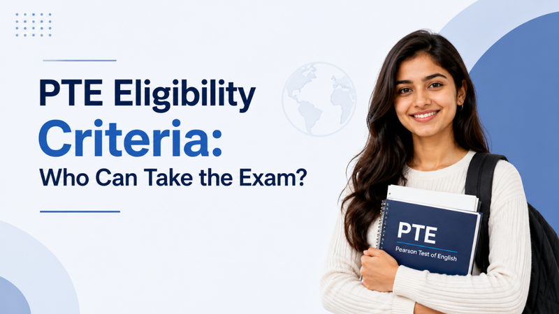 PTE Eligibility Criteria: Who Can Take the Exam?