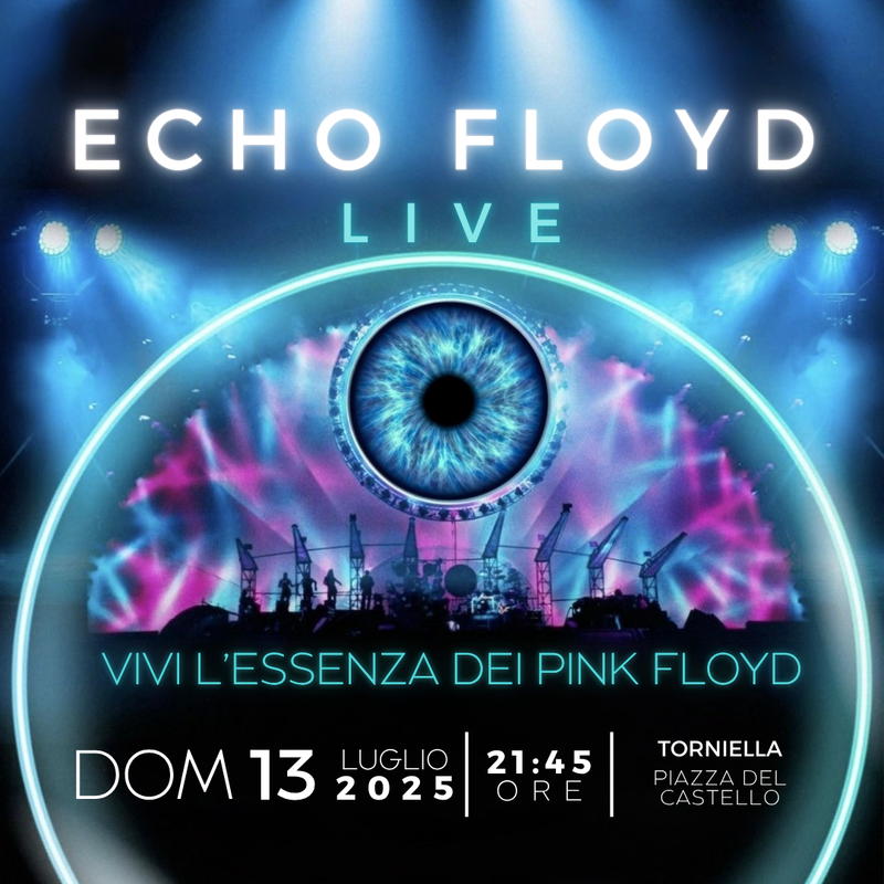 ECHO FLOYD Live - Torniella - PIAZZA DEL CASTELLO