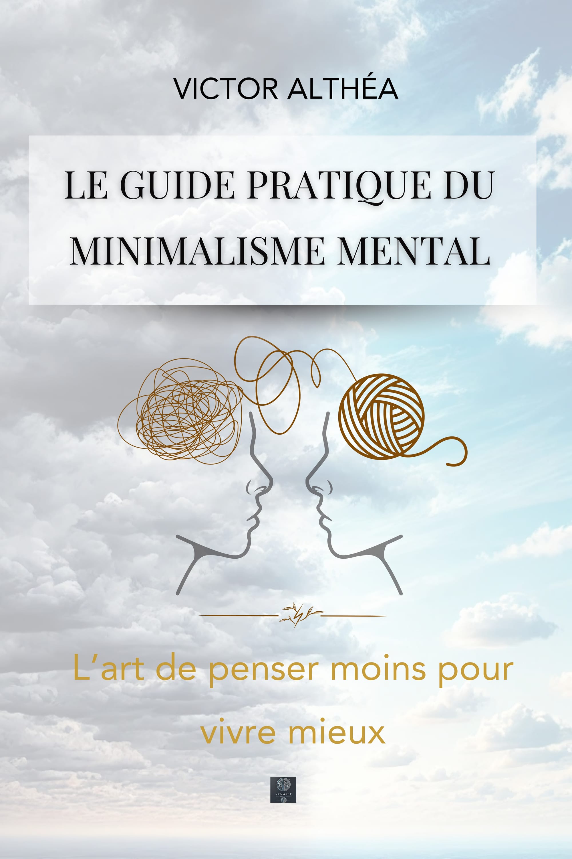 Le guide pratique du minimalisme mental