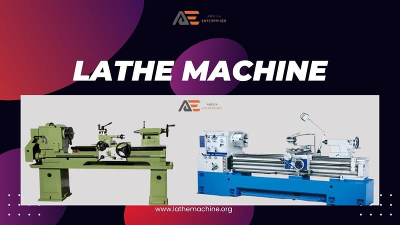 Technical Insights on Lathe Machine Operations and Tools