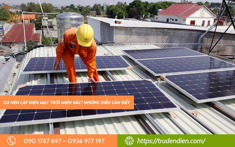Có nên lắp điện mặt trời miền Bắc? Những điều cần biết