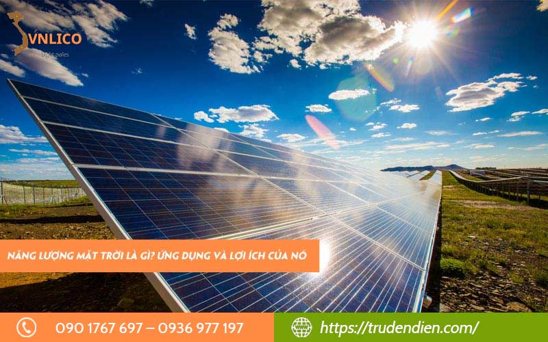 Năng lượng mặt trời là gì? Ứng dụng và lợi ích của nó
