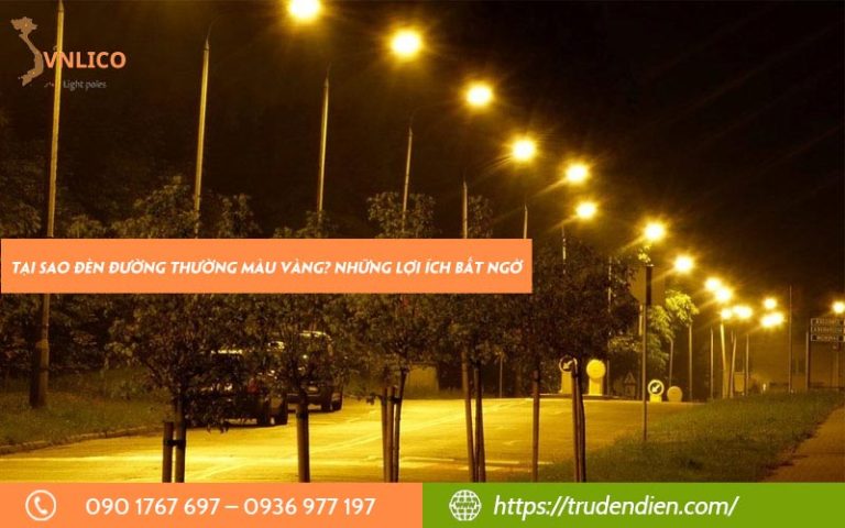 Tại sao đèn đường thường màu vàng? Những lợi ích bất ngờ