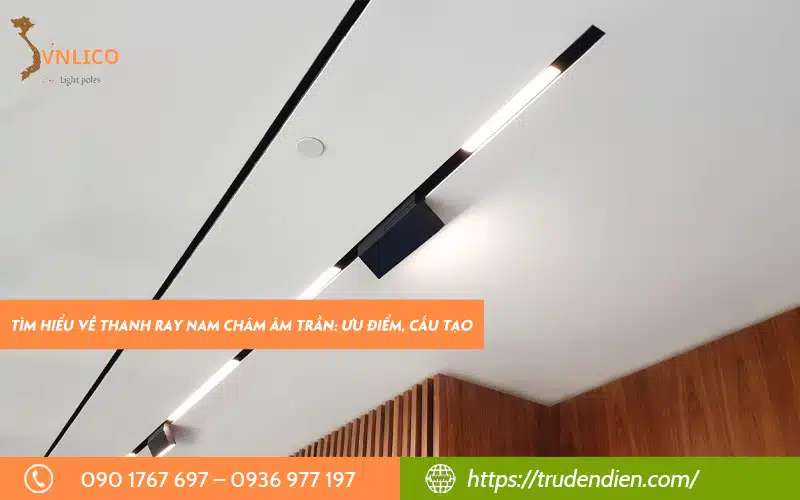 Tìm hiểu về thanh ray nam châm âm trần