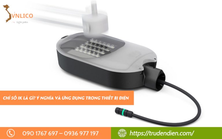 Chỉ số IK là gì? Ý nghĩa và ứng dụng trong thiết bị điện