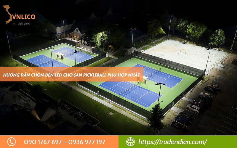 Hướng dẫn chọn đèn LED cho sân pickleball phù hợp nhất