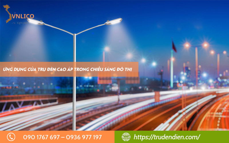 Ứng dụng của trụ đèn cao áp trong chiếu sáng đô thị