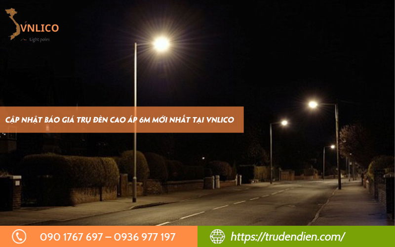 Cập nhật báo giá trụ đèn cao áp 6m mới nhất tại VNLICO
