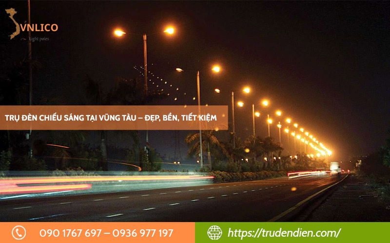 Trụ đèn chiếu sáng tại Vũng Tàu – Đẹp, bền, tiết kiệm
