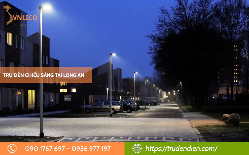Trụ đèn chiếu sáng tại Long An – An toàn, hiện đại