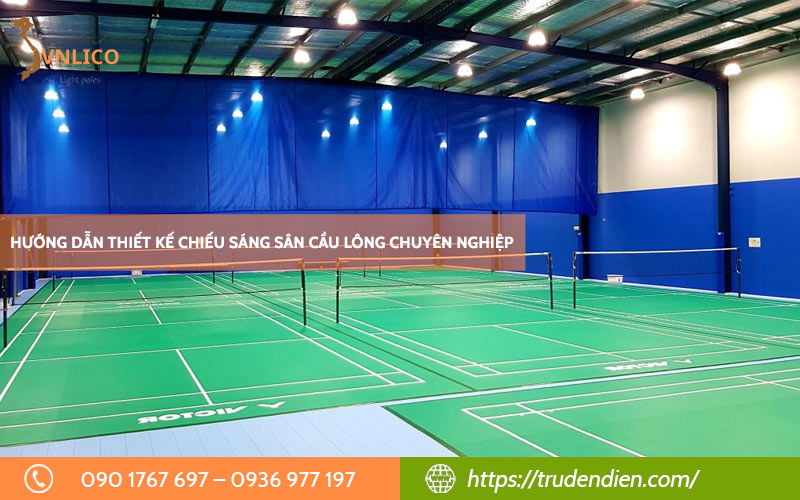 Thiết kế chiếu sáng sân cầu lông chuyên nghiệp