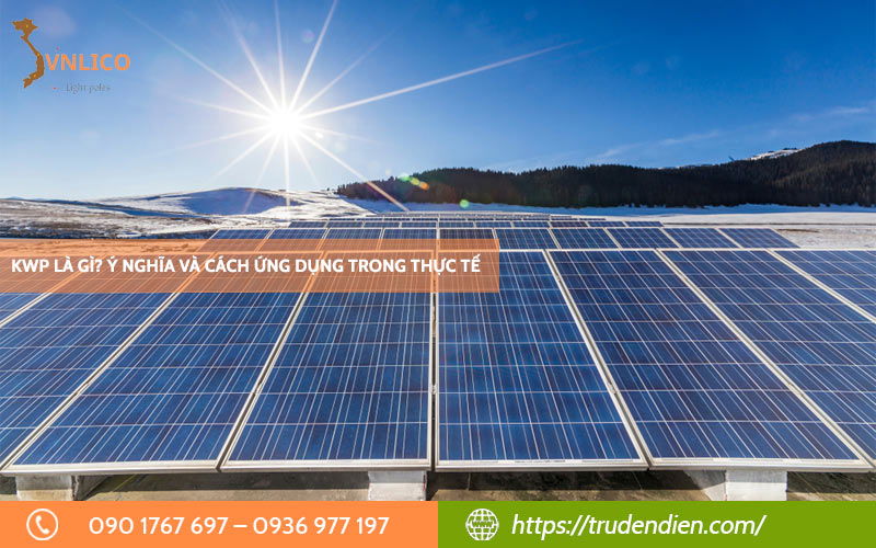 kWp là gì? Ý nghĩa và ứng dụng thực tế