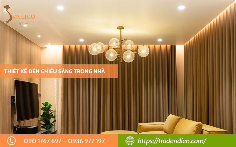 Thiết kế đèn chiếu sáng trong nhà: Nguyên tắc và xu hướng