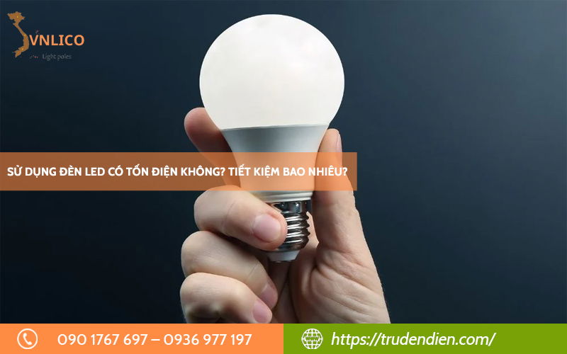 Sử dụng đèn LED có tốn điện không? Tiết kiệm bao nhiêu