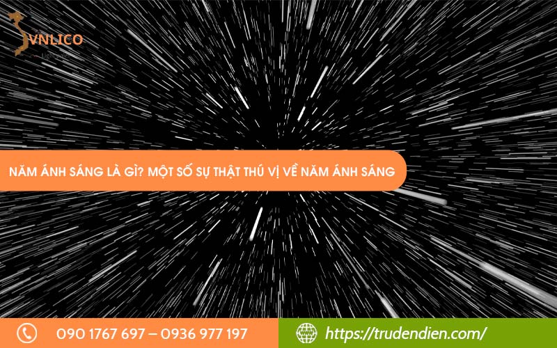 Năm ánh sáng là gì? Một số sự thật thú vị về năm ánh sáng