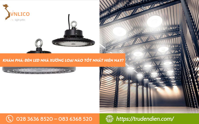 den-led-nha-xuong-loai-nao-tot-nhat-hien-nay